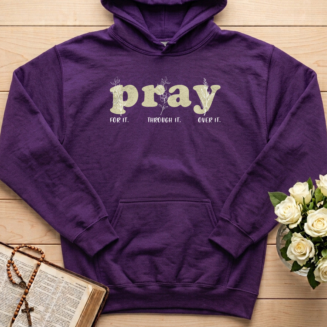 Pray For It Through It Over It 01