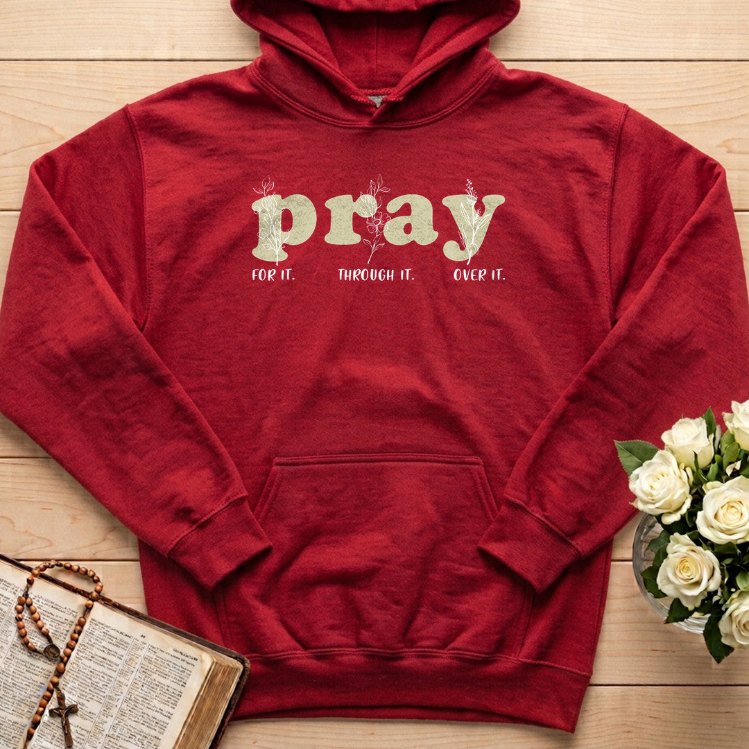 Pray For It Through It Over It 01