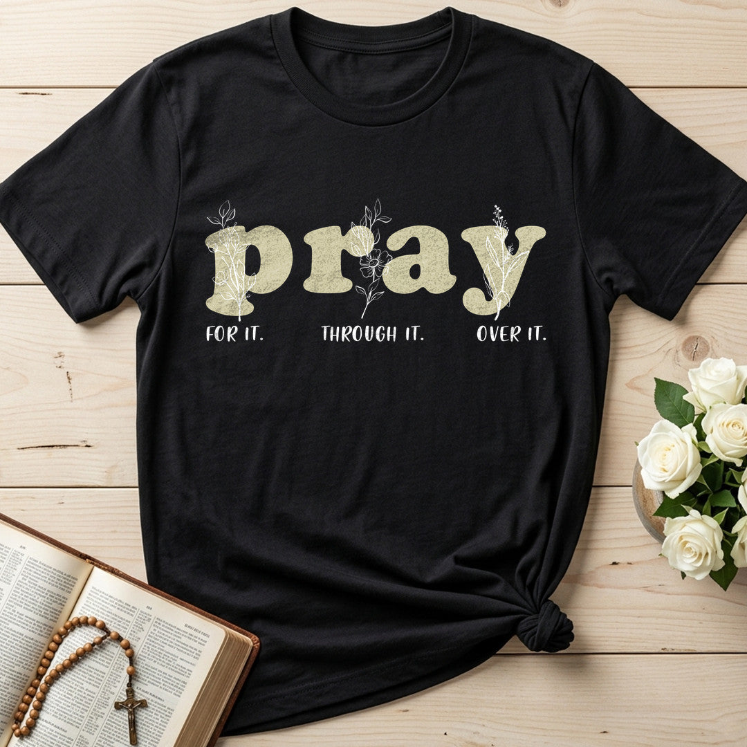 Pray For It Through It Over It 01