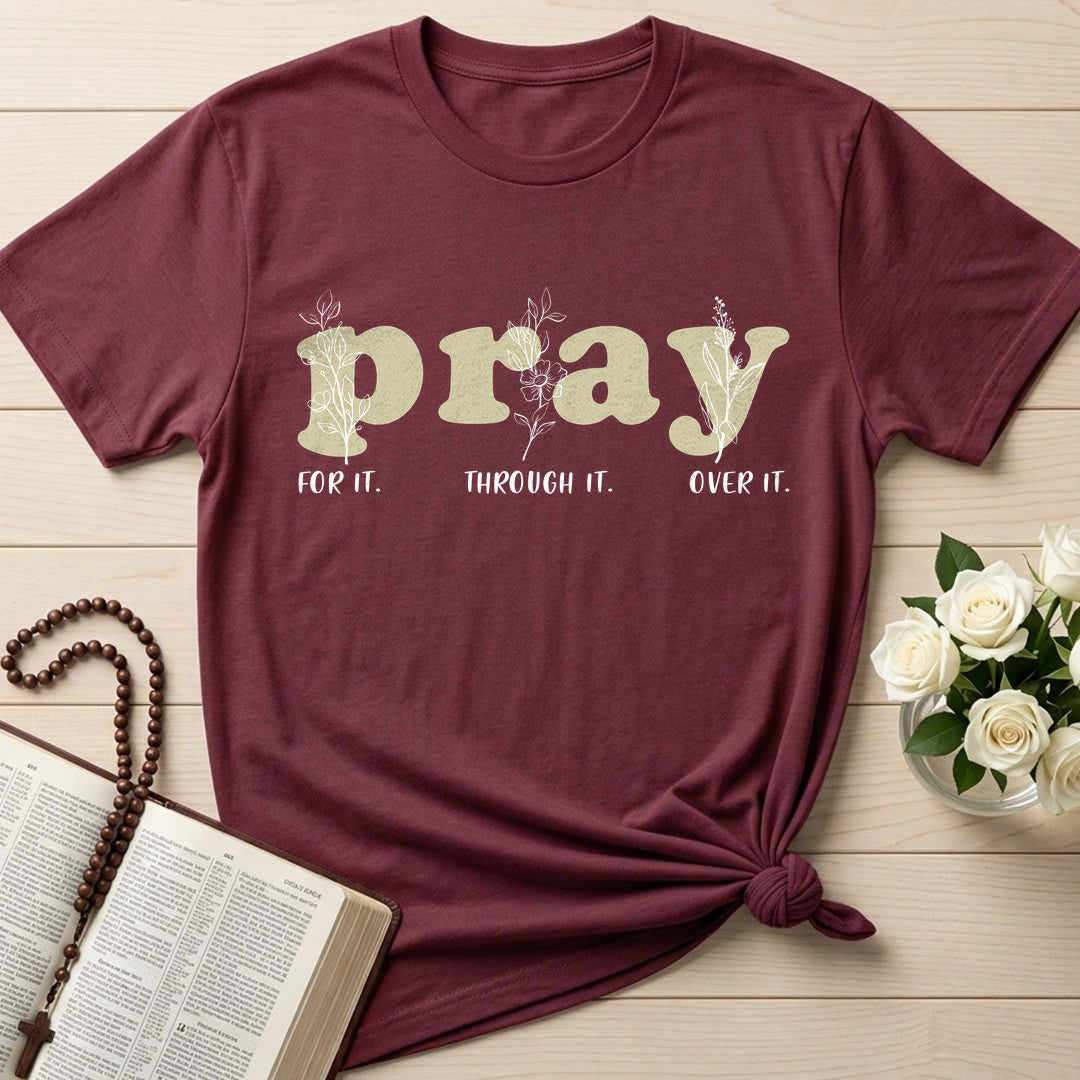 Pray For It Through It Over It 01