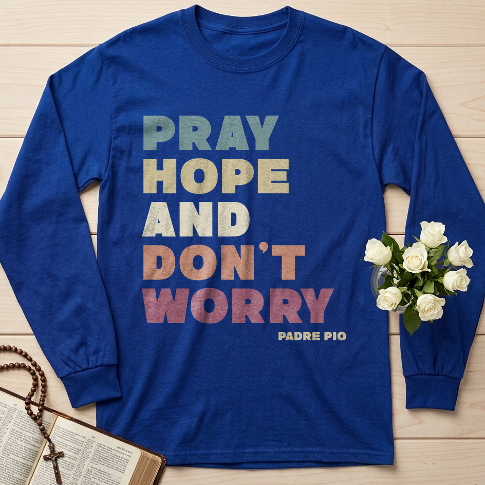 Pray Hope And Don't Worry Padre Pio 01