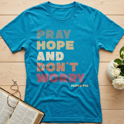 Pray Hope And Don't Worry Padre Pio 01