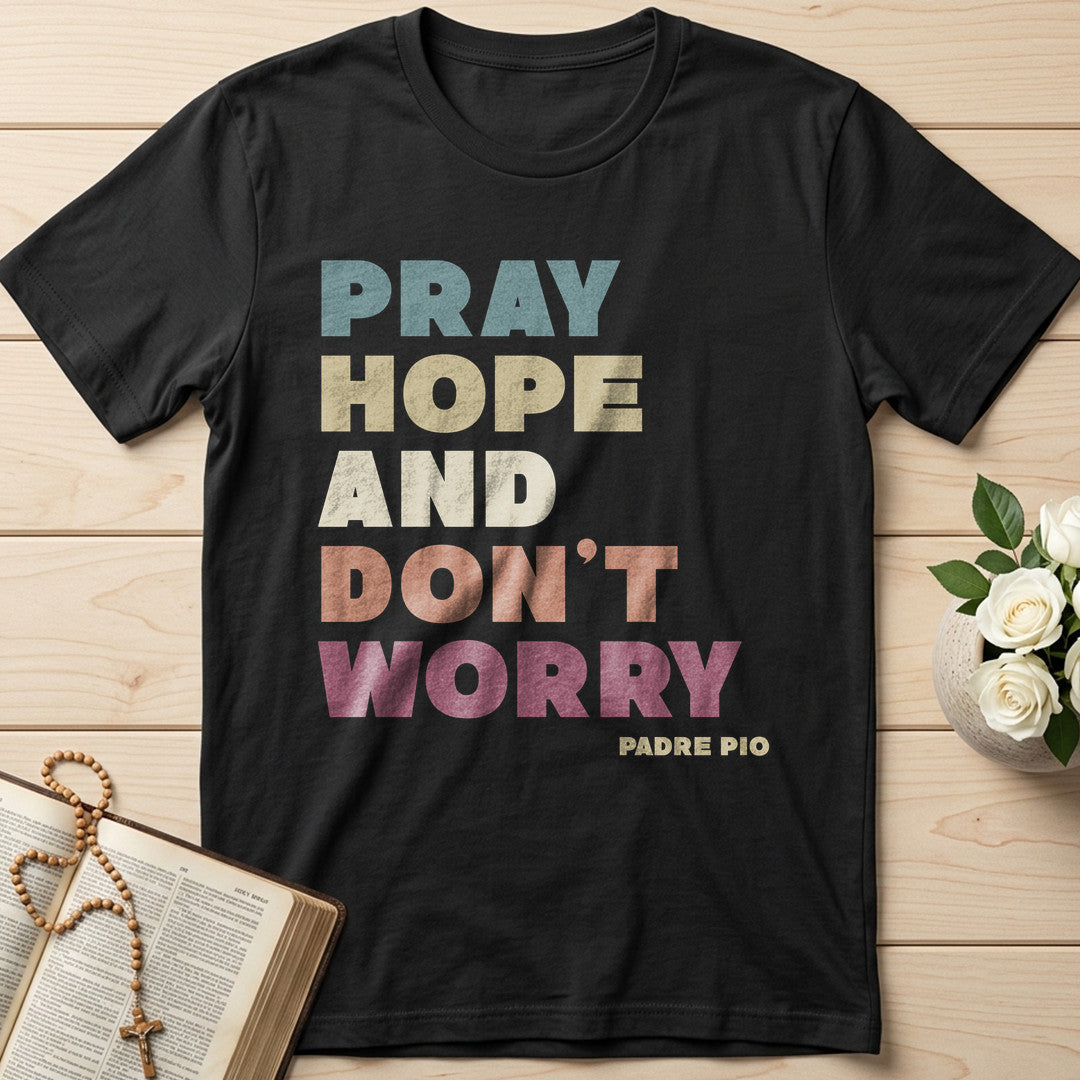 Pray Hope And Don't Worry Padre Pio 01