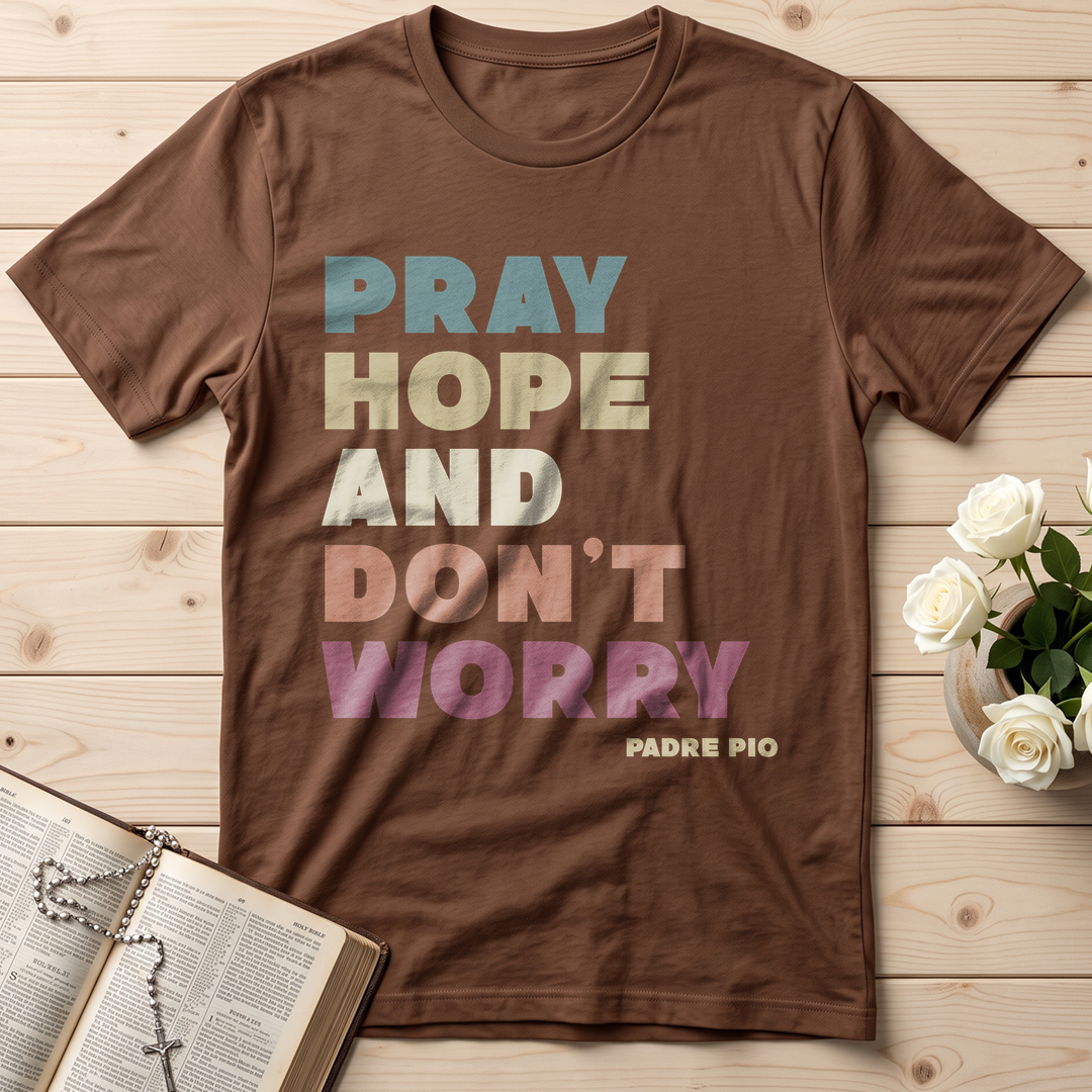 Pray Hope And Don't Worry Padre Pio 01