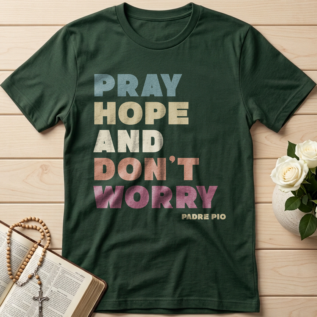 Pray Hope And Don't Worry Padre Pio 01
