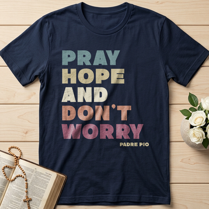 Pray Hope And Don't Worry Padre Pio 01
