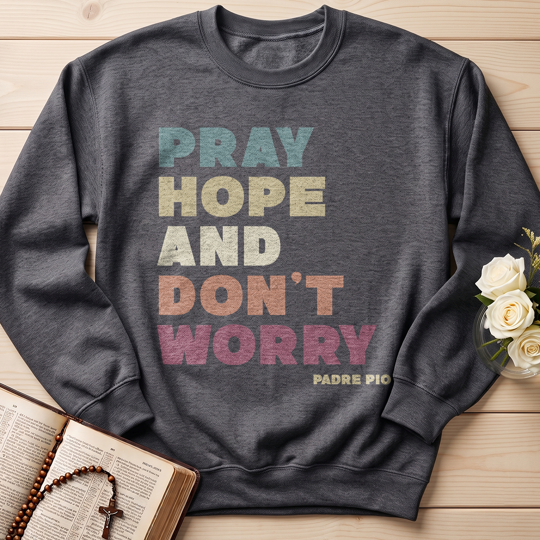 Pray Hope And Don't Worry Padre Pio 01