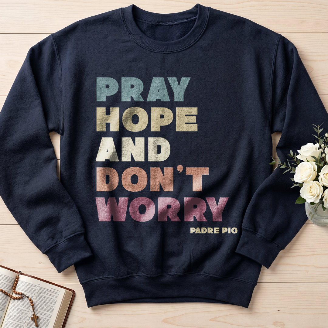 Pray Hope And Don't Worry Padre Pio 01