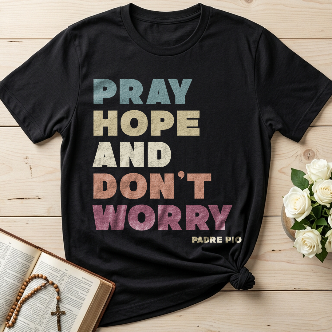 Pray Hope And Don't Worry Padre Pio 01