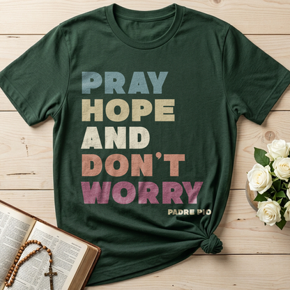 Pray Hope And Don't Worry Padre Pio 01