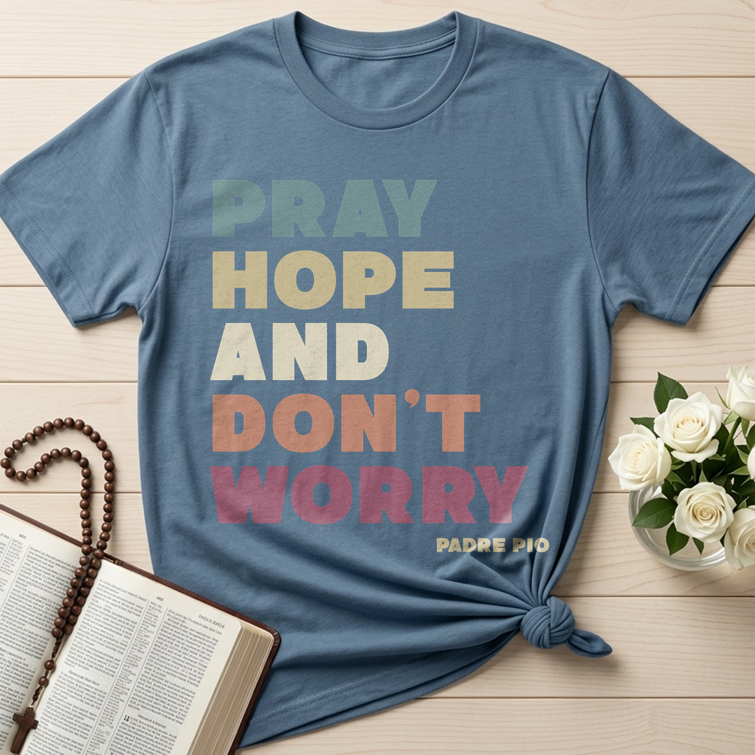 Pray Hope And Don't Worry Padre Pio 01