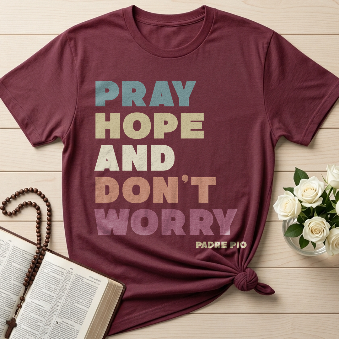 Pray Hope And Don't Worry Padre Pio 01
