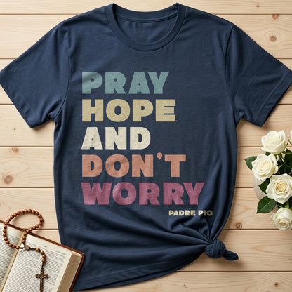 Pray Hope And Don't Worry Padre Pio 01