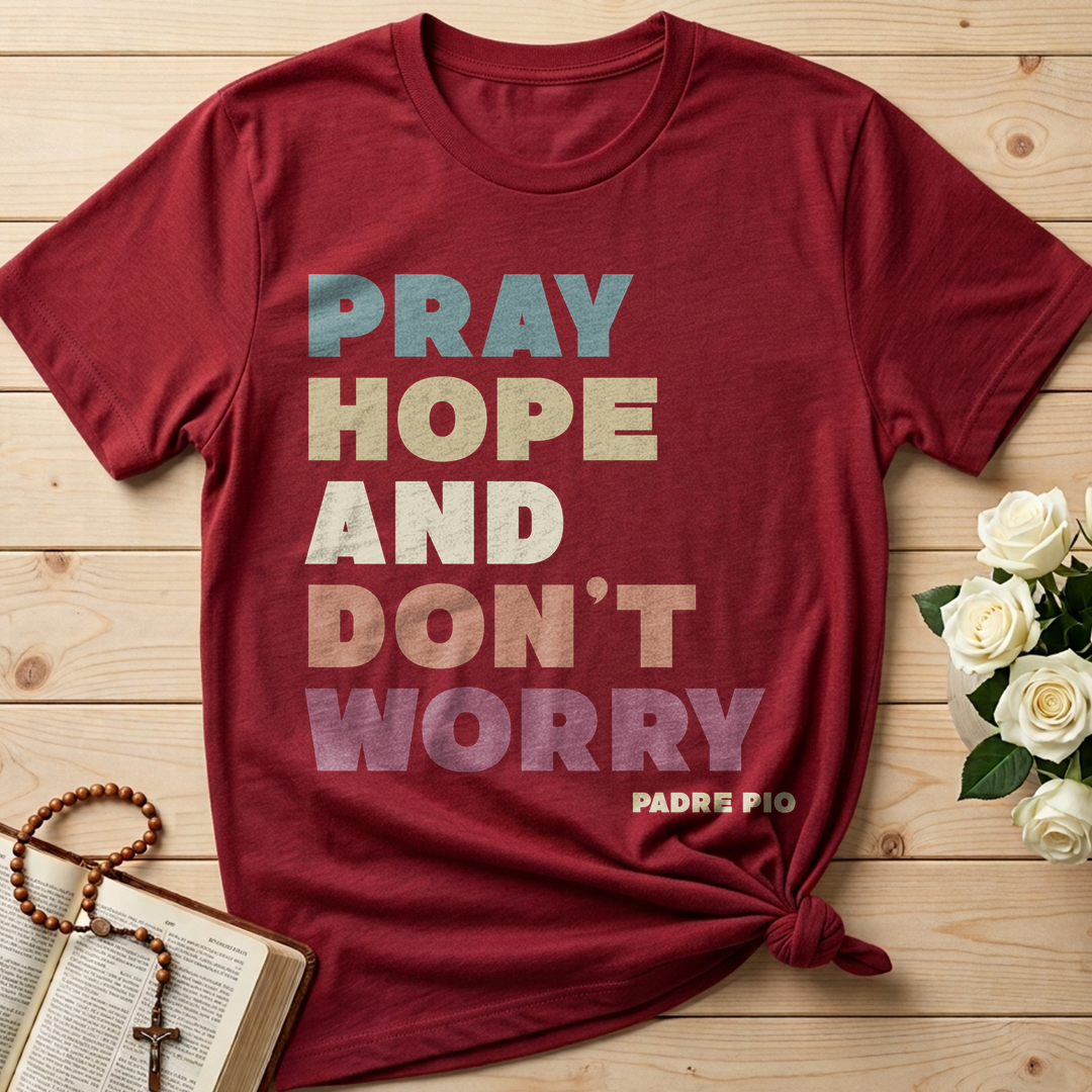 Pray Hope And Don't Worry Padre Pio 01