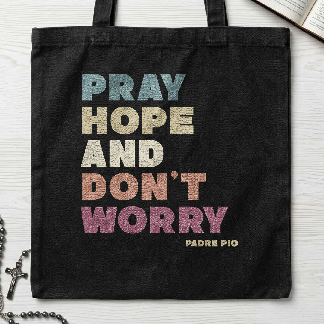 Pray Hope And Don't Worry Padre Pio 01