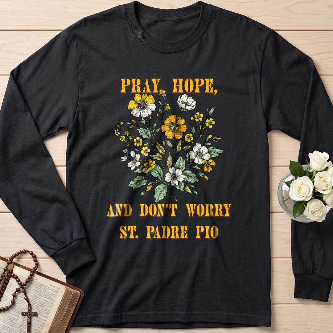 Pray Hope And Don't Worry St. Padre Pio 03