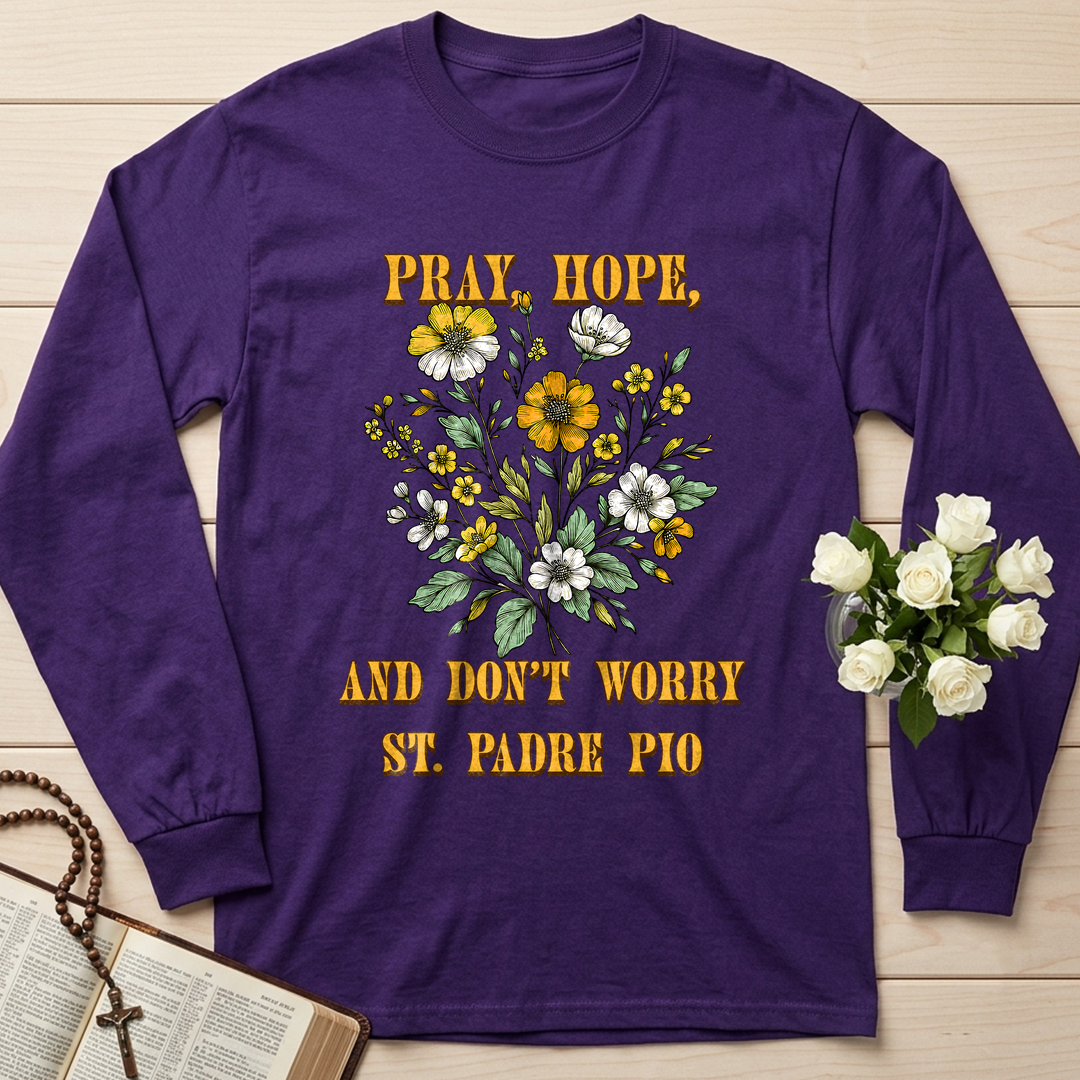 Pray Hope And Don't Worry St. Padre Pio 03