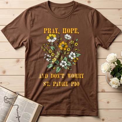 Pray Hope And Don't Worry St. Padre Pio 03