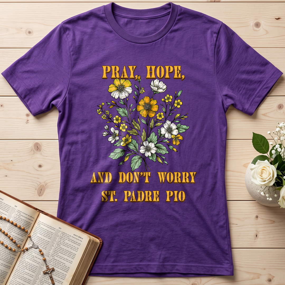 Pray Hope And Don't Worry St. Padre Pio 03