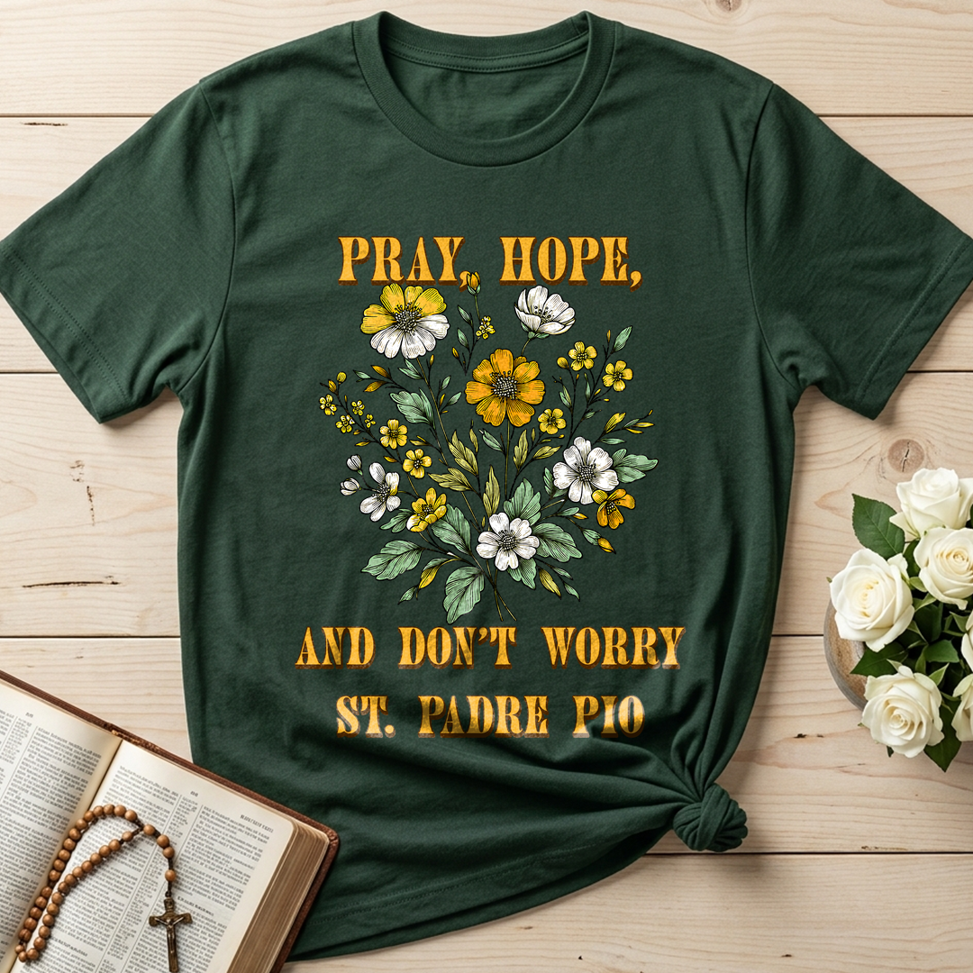 Pray Hope And Don't Worry St. Padre Pio 03
