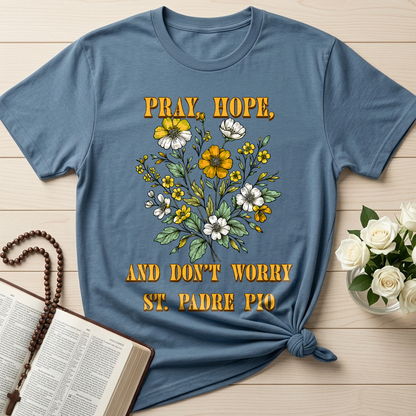 Pray Hope And Don't Worry St. Padre Pio 03
