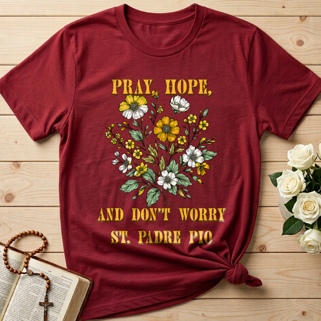 Pray Hope And Don't Worry St. Padre Pio 03
