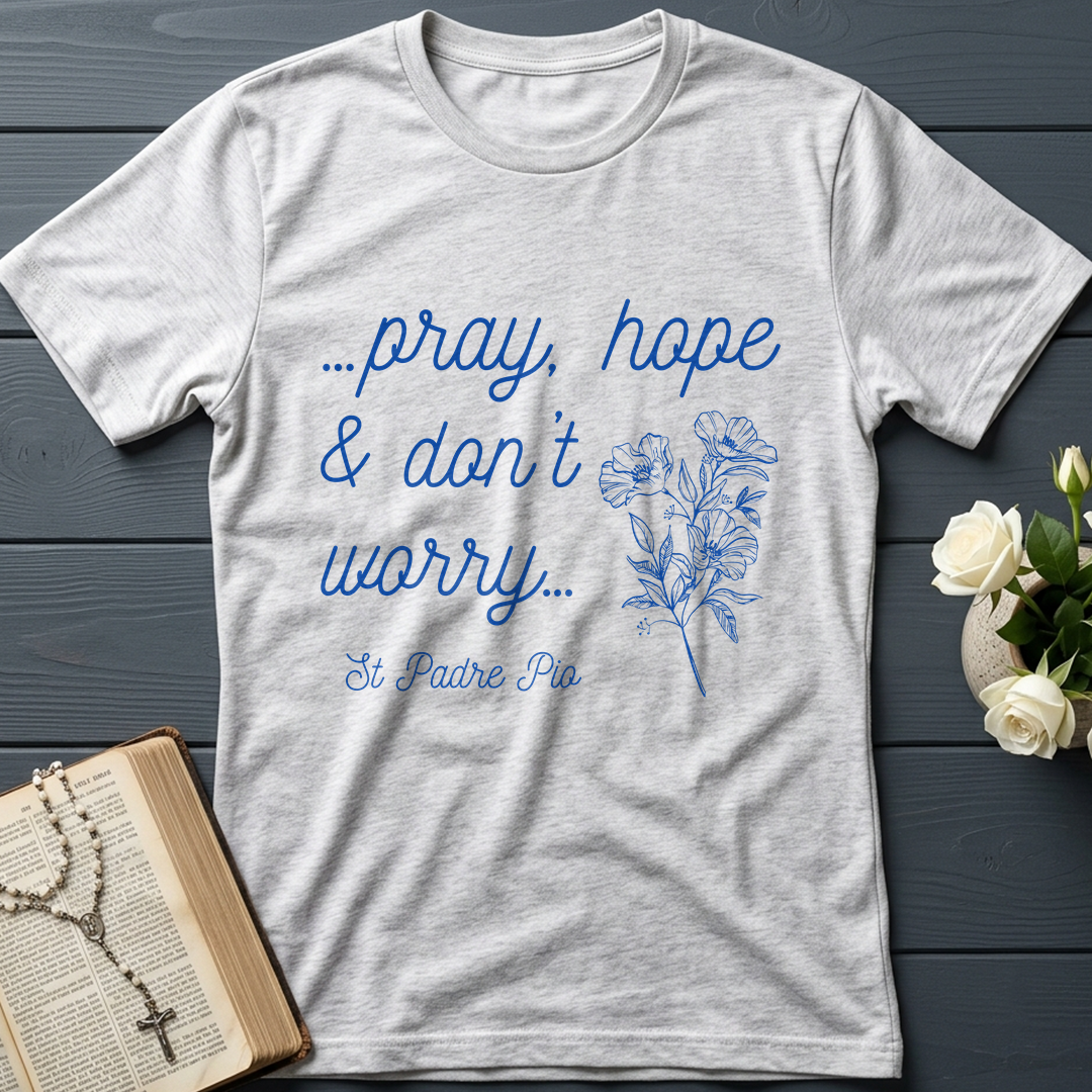 Pray Hope And Don't Worry St Padre Pio 04