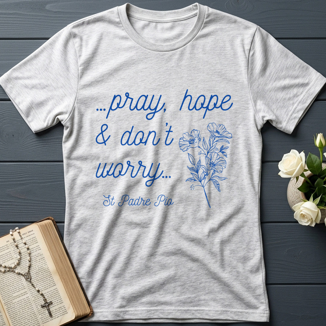 Pray Hope And Don't Worry St Padre Pio 04