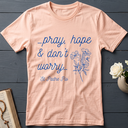 Pray Hope And Don't Worry St Padre Pio 04