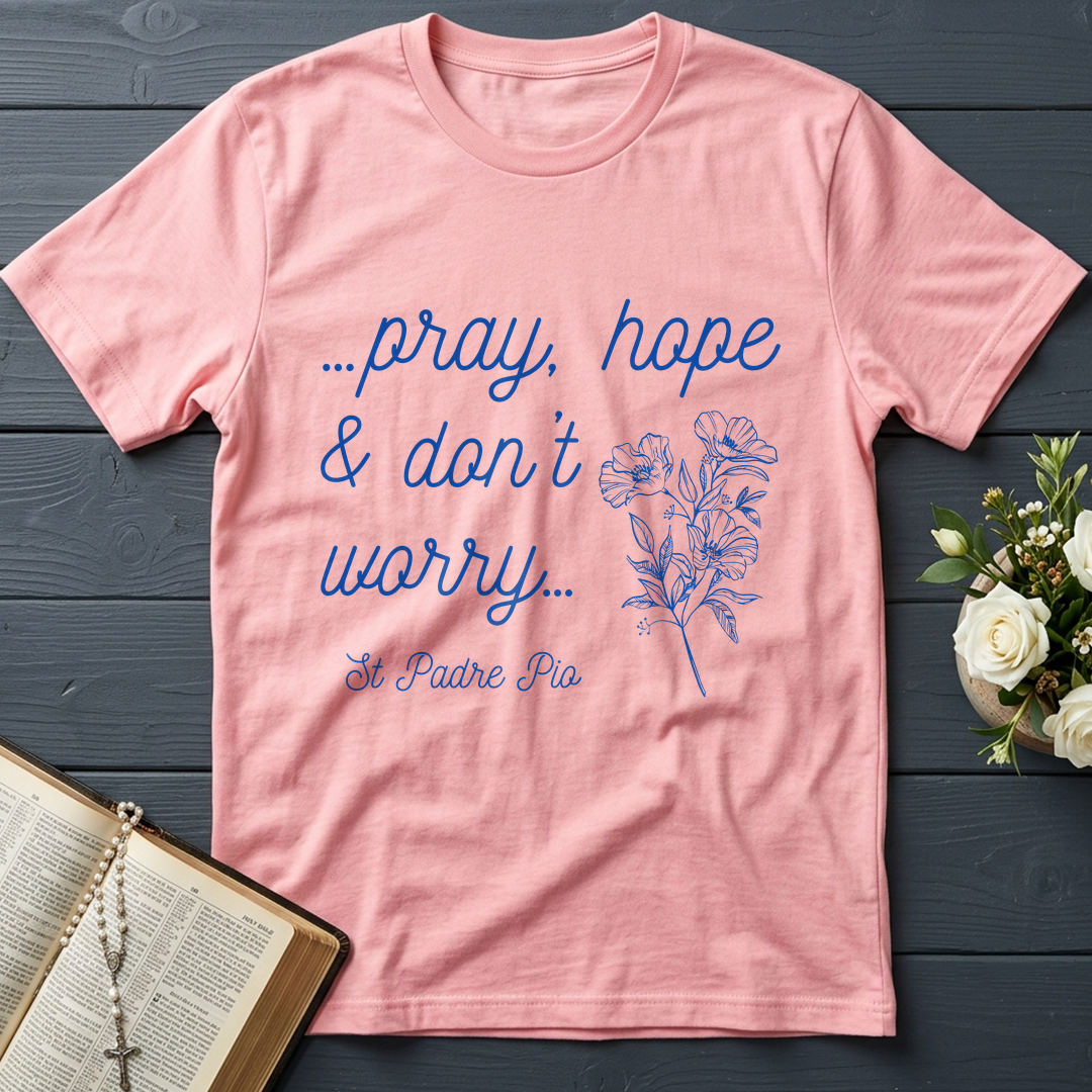 Pray Hope And Don't Worry St Padre Pio 04