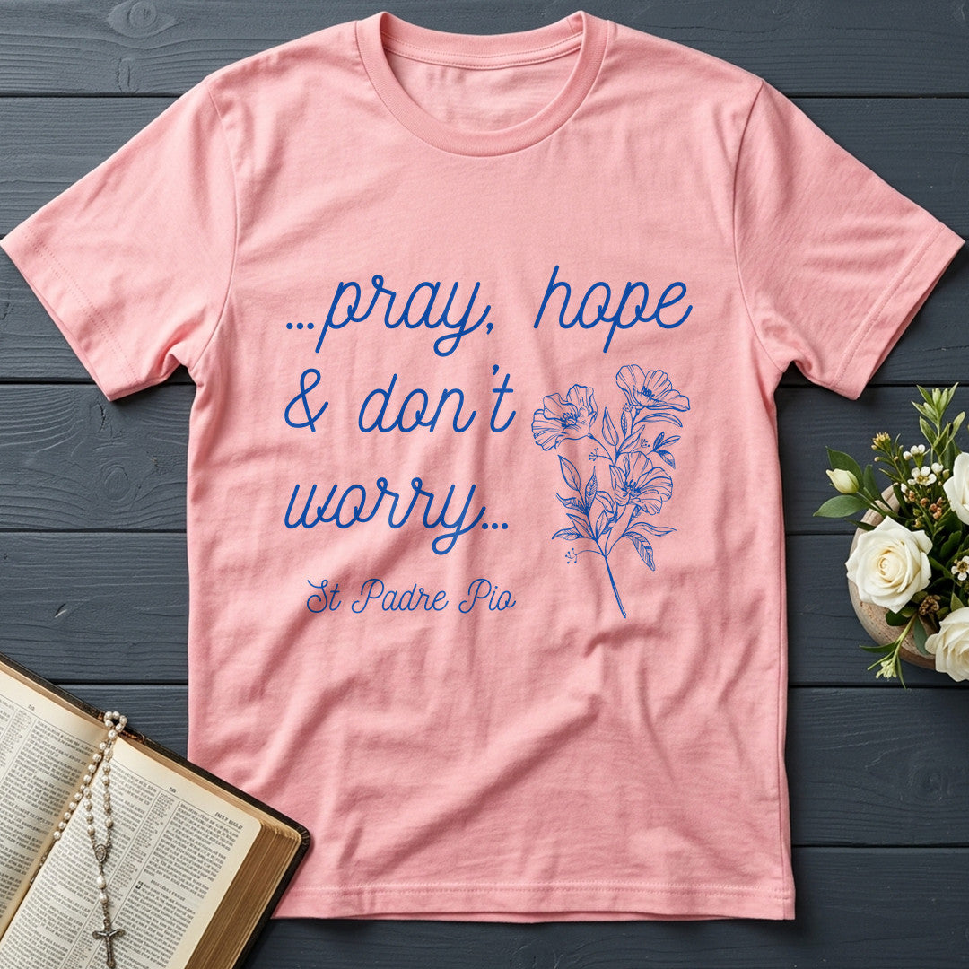 Pray Hope And Don't Worry St Padre Pio 04