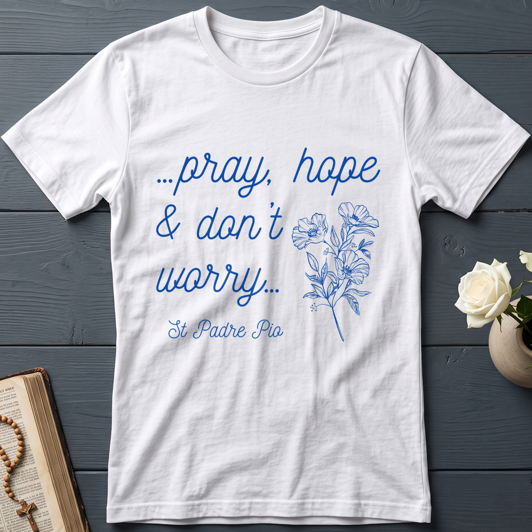 Pray Hope And Don't Worry St Padre Pio 04