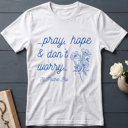 Pray Hope And Don't Worry St Padre Pio 04