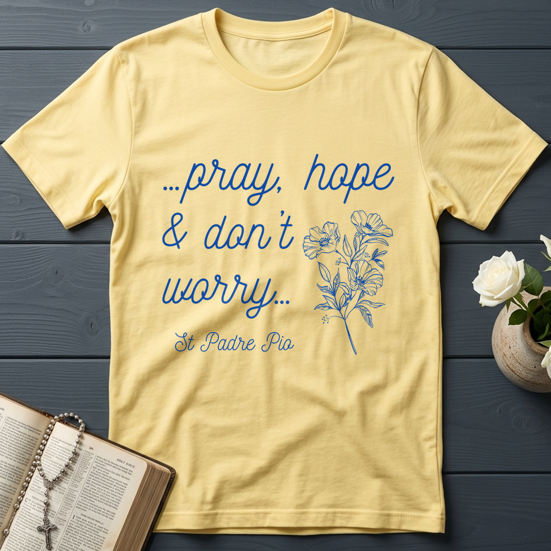 Pray Hope And Don't Worry St Padre Pio 04