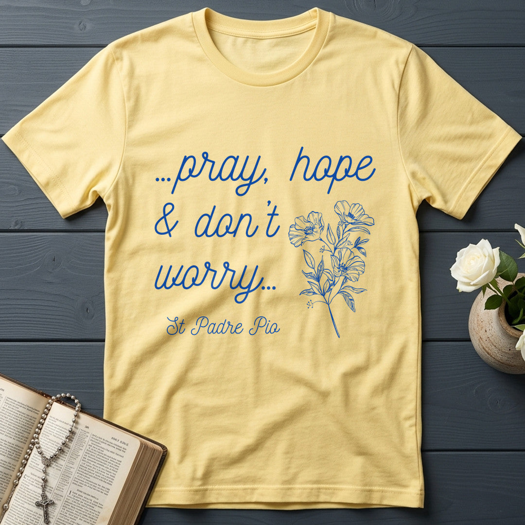 Pray Hope And Don't Worry St Padre Pio 04