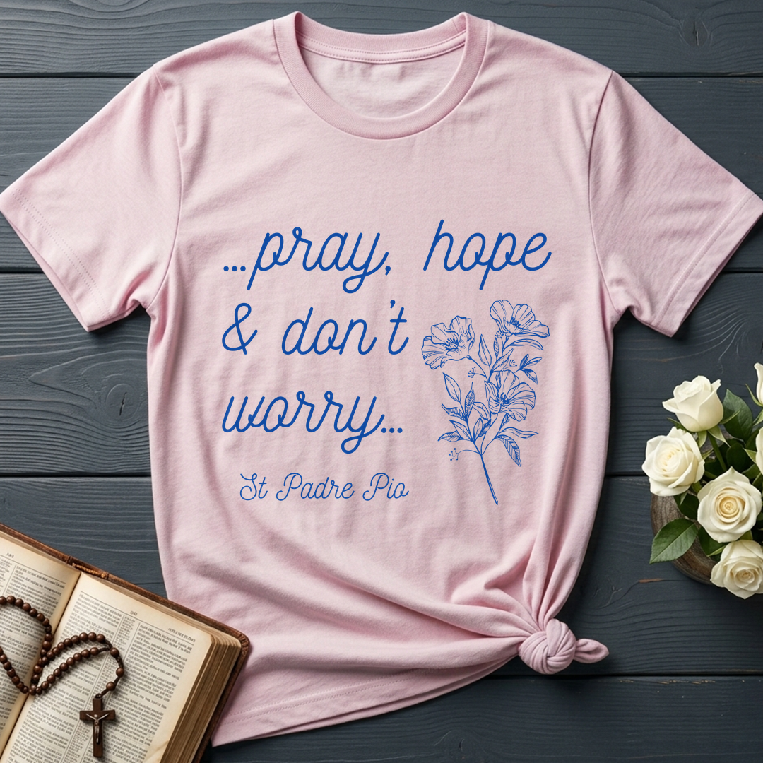 Pray Hope And Don't Worry St Padre Pio 04