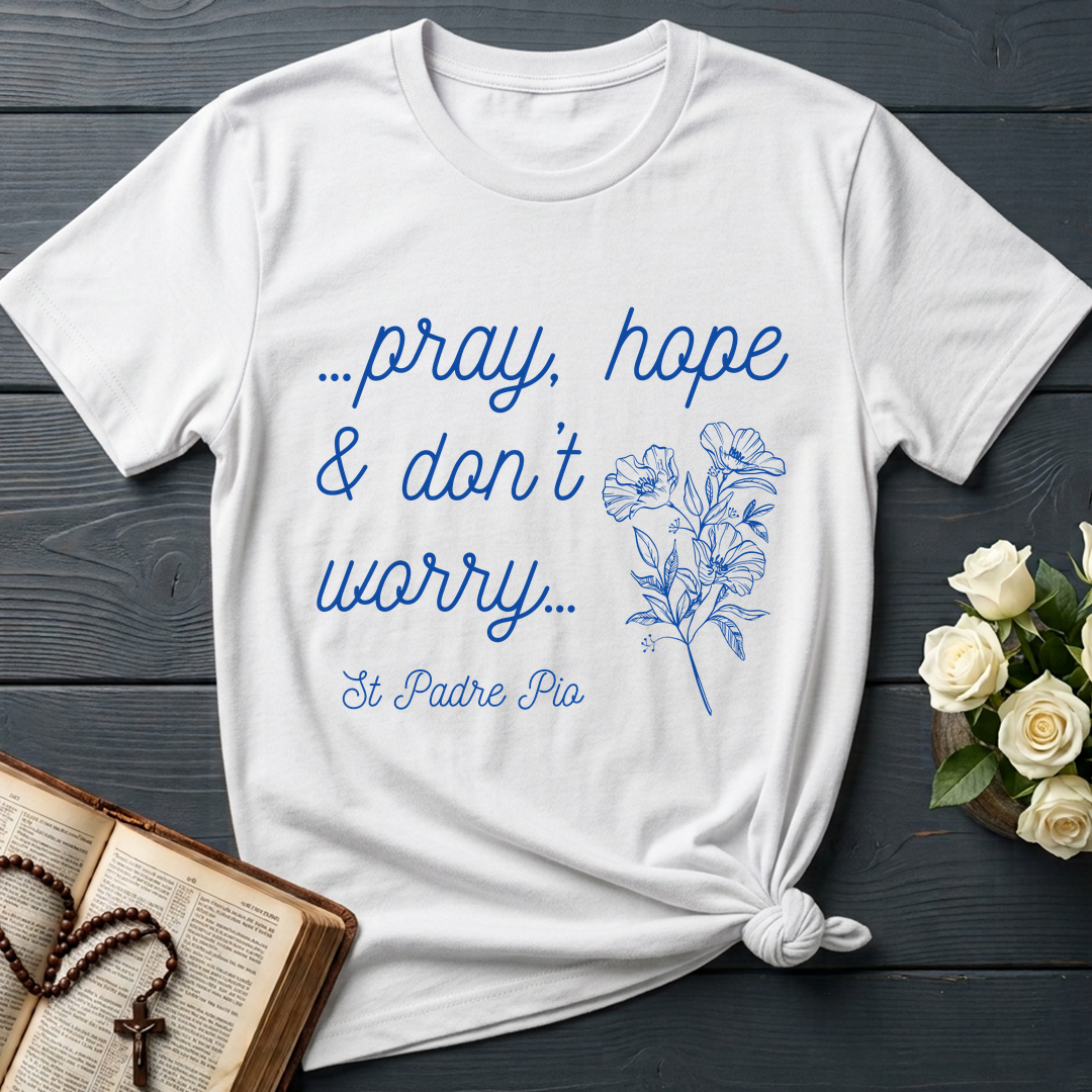 Pray Hope And Don't Worry St Padre Pio 04