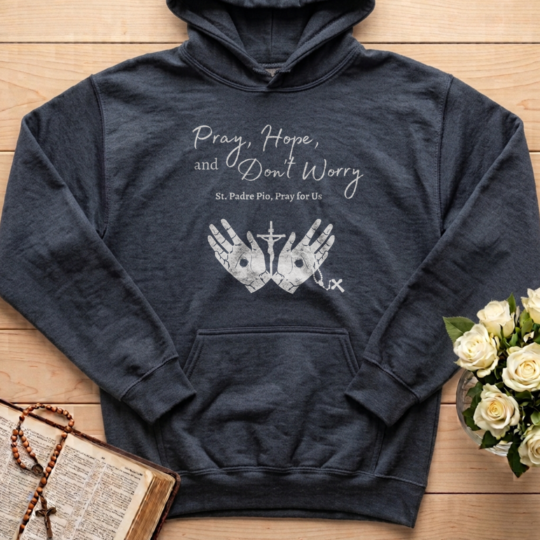 Pray Hope And Don't Worry St Padre Pio Pray For Us 01