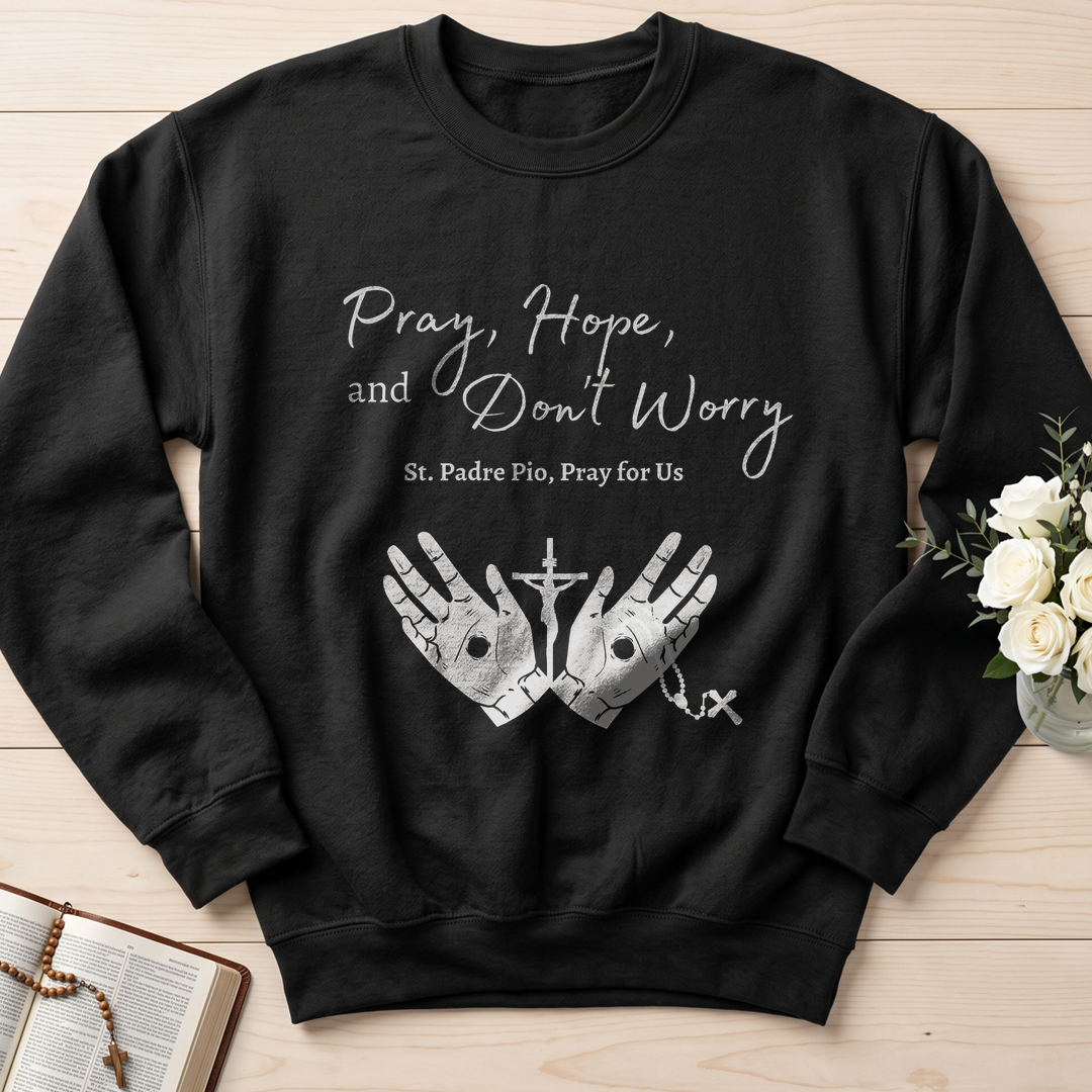Pray Hope And Don't Worry St Padre Pio Pray For Us 01