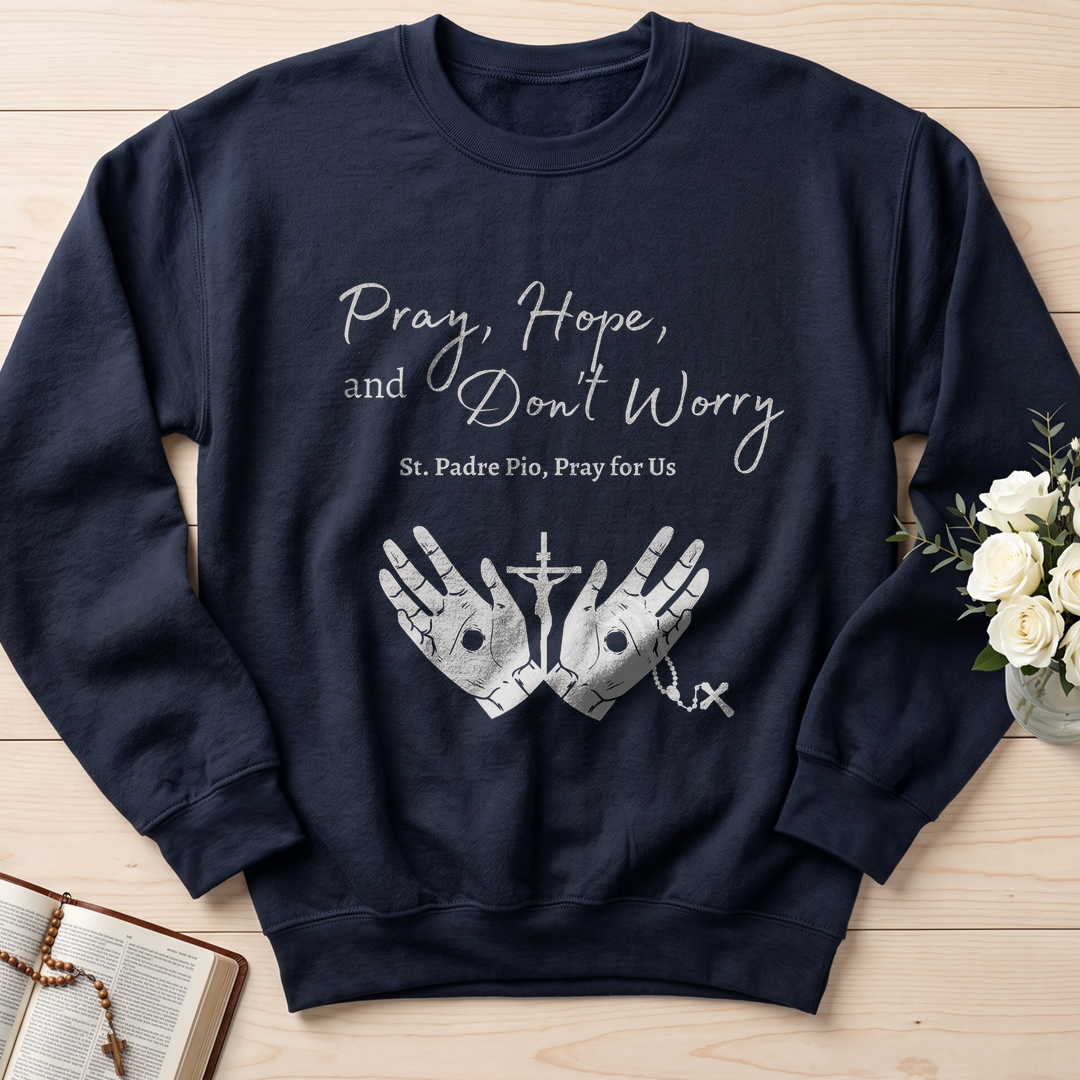 Pray Hope And Don't Worry St Padre Pio Pray For Us 01