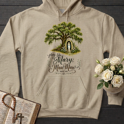 Pray Like Mary Maw Maw Said So 01