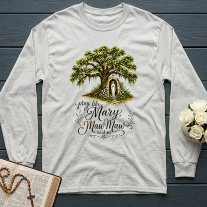 Pray Like Mary Maw Maw Said So 01