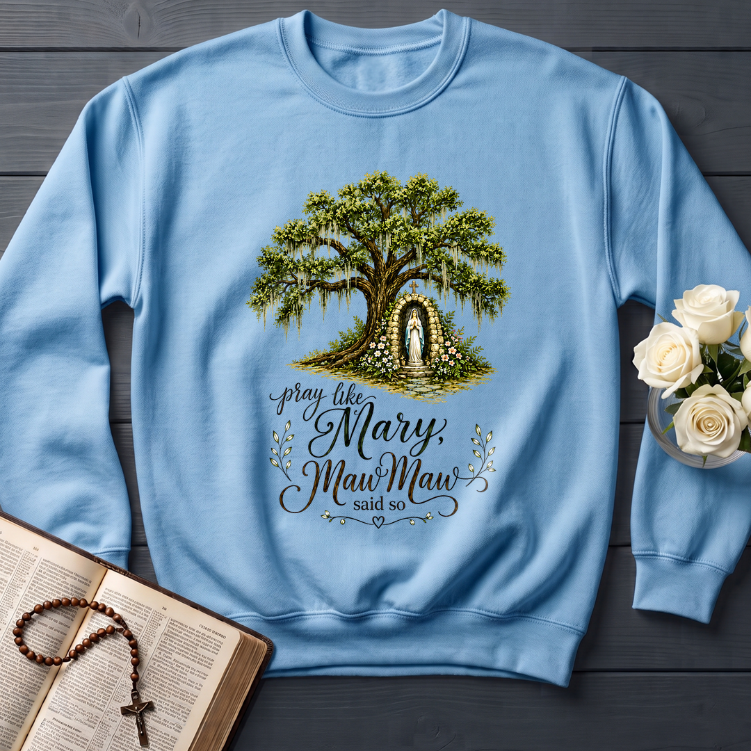 Pray Like Mary Maw Maw Said So 01