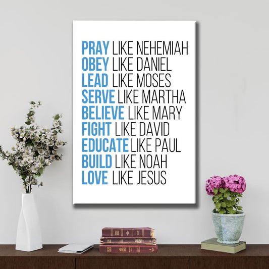 Pray Like Nehemiah Obey Like Daniel Wall Art Canvas, Christian Wall Decor