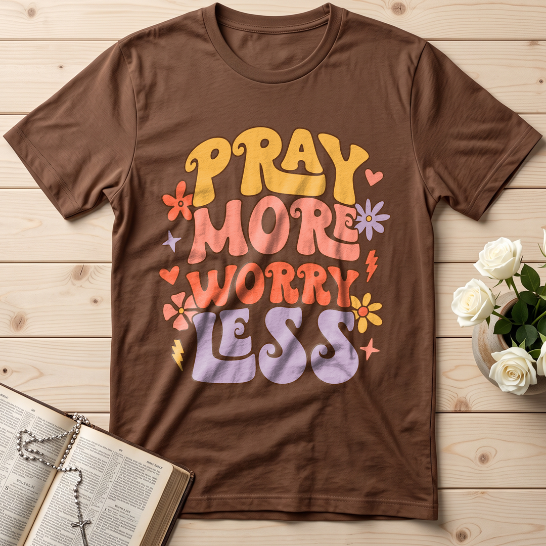 Pray More Worry Less 01