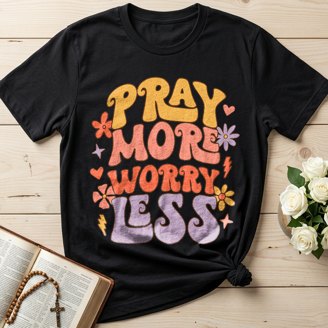 Pray More Worry Less 01