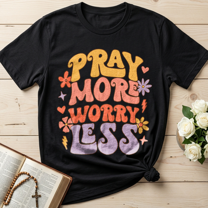 Pray More Worry Less 01