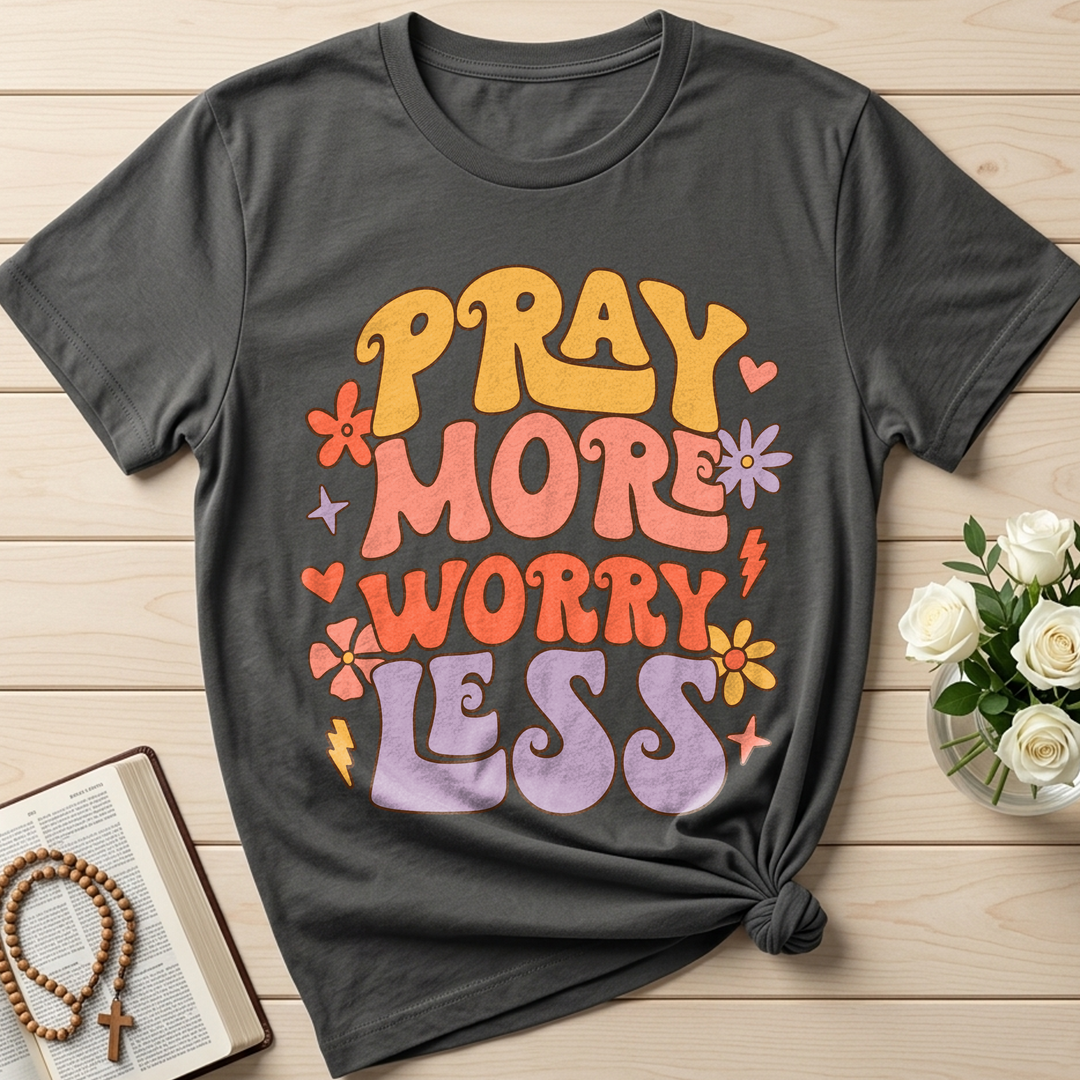 Pray More Worry Less 01