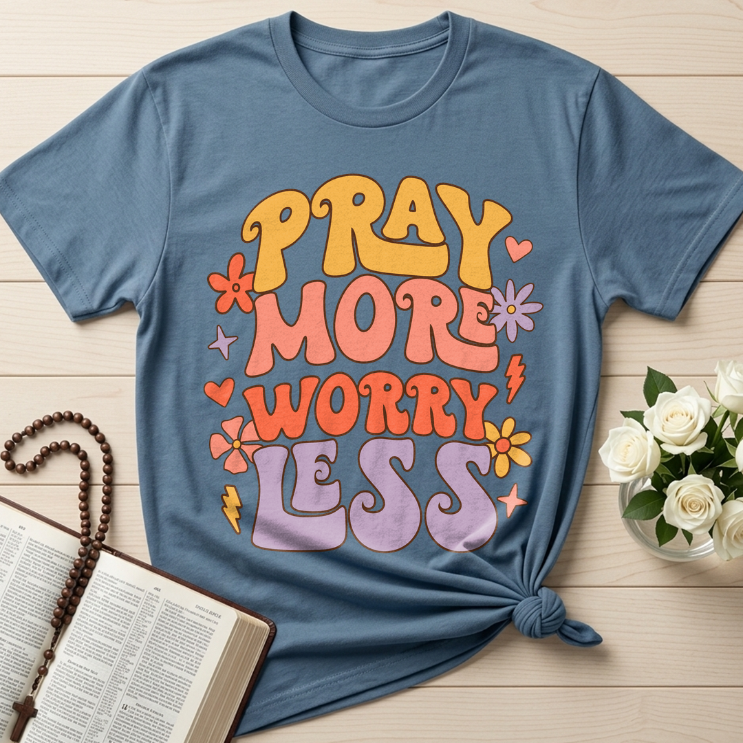 Pray More Worry Less 01
