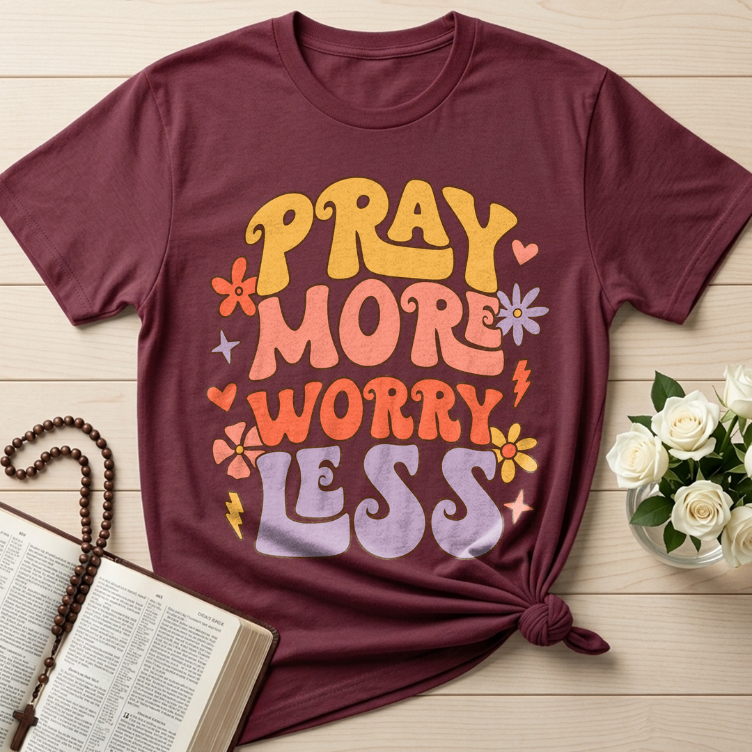 Pray More Worry Less 01
